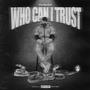 Who Can I Trust? (Explicit)