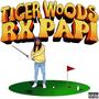 Tiger Woods (feat. Rx Papi) [Explicit]