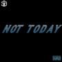 Not Today (Remastered) [Explicit]