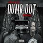 Dumb Out (Explicit)