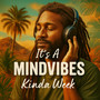 It's A MindVibe's Kinda Week
