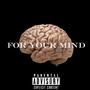 For Your Mind (Explicit)