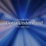 Gotta Understand (feat. Major Major) [Explicit]