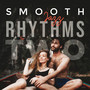 Smooth Jazz Rhythms for Two: Best Smooth Jazz Instrumental Music for Couples' Romantic Meeting, Date, Intimate Evening Moments