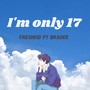 I'm Only 17 (Explicit)