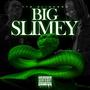 Big Slimey (Explicit)