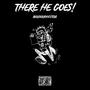 There He Goes (Explicit)
