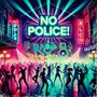 No Police! (feat. Real Nox & PianoDisciples)