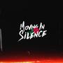 MOVING SILENCE (Explicit)