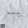 for who i am. (Explicit)