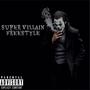 Super Villain Freestyle (Explicit)