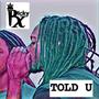 Told U (Explicit)