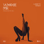 Whine Me (Explicit)