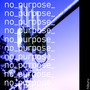 no_purpose_