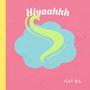 Hiyaahhh (Explicit)