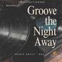 Groove the Night Away (feat. Betty Parker)