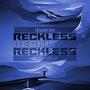 Reckless (Explicit)