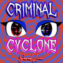 Criminal Cyclone (Explicit)