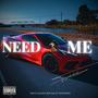 Need Me (Explicit)