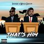 That's Him (feat. Jahsee) [Explicit]