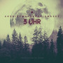 3 Uhr (Explicit)