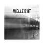 Vielleicht