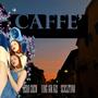 Caffè (Explicit)