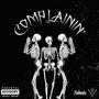 COMPLAININ' (Explicit)