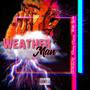 Weather Man (feat. Khefa Lover & Steezy Shimza) [Explicit]