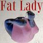 Fat Lady (Explicit)