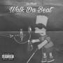 Walk Da Beat (Explicit)