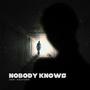 Nobody Knows (Explicit)