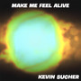 Make Me Feel Alive
