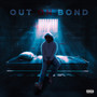 Out On Bond (Explicit)