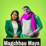 Magchhau Maya