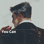 You Can