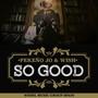 So Good (feat. Wish) [Explicit]
