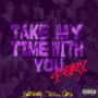 Take My Time With You (feat. Nya V & Tezz Cart’r) [Radio Edit Remix]