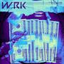 WRK (feat. 2K) [Explicit]