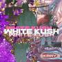WHITE KUSH (Explicit)