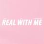 Real With Me (feat. RSD)