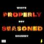 Properly Seasoned (Explicit)