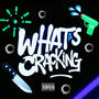 Whas Craccin (Explicit)