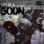 Life Of A Goon (Explicit)