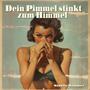 Dein Pimmel stinkt zum Himmel
