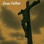 Dear Father (Explicit)