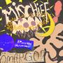 MISCHIEF MOON (Explicit)