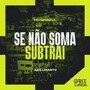 Se Não Soma Subtrai (Explicit)