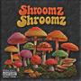 Shroomz (feat. Trustrishe & Gen 5) [Explicit]
