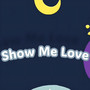 Show Me Love (Explicit)